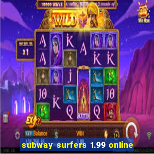 subway surfers 1.99 online